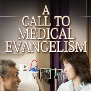 A Call to Medical Evangelism